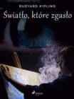 Image for Swiatlo, Ktore Zgaslo
