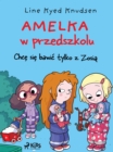 Image for Amelka W Przedszkolu (2) - Chce Sie Bawic Tylko Z Zosia