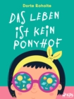 Image for Das Leben Ist Kein Ponyhof