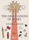 Image for Observations of Henry by Jerome K. Jerome