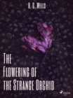 Image for Flowering of the Strange Orchid