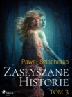 Image for Zaslyszane historie. Tom 3