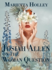Image for Josiah Allen on the Woman Question