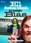 Image for El dudoso triunfo del amigo Blas