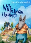 Image for Wilk, koza i kozleta