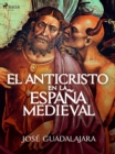 Image for El Anticristo en la Espana medieval