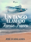 Image for Un tango llamado Ramon Franco