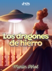 Image for Los dragones de hierro