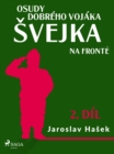 Image for Osudy Dobreho Vojaka Svejka - Na Fronte (2. Dil)