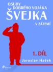 Image for Osudy Dobreho Vojaka Svejka - V Zazemi (1. Dil)
