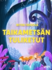 Image for Taikametsan Tuliketut