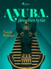 Image for Anuba, Jumalten Tytar