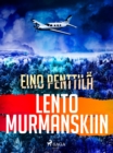 Image for Lento Murmanskiin