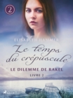 Image for Le Dilemme de Rakel - Le temps du crepuscule, Livre 2