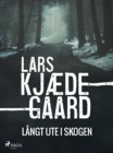 Image for Langt Ute I Skogen