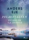 Image for Polarhjalten: En Bok Om S. A. Andree
