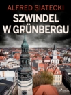 Image for Szwindel w Grunbergu