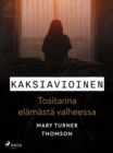 Image for Kaksiavioinen - Tositarina elamasta valheessa