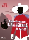 Image for Kenraaliluutnantti T. J. A Heikkila Ja Naiset