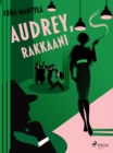 Image for Audrey, Rakkaani