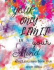 Image for Your only limit is your mind adult coloring book for good vibes