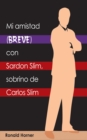 Image for Mi amistad breve con Sardon Slim, sobrino de Carlos Slim