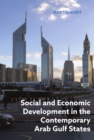 Image for Social and Economic Development in the Contemporary Arab Gulf States