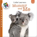 Image for Little Learners : Mummy and Me