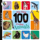 Image for My first 100 coolest animals
