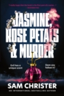 Image for Jasmine, Rose Petals and Murder: A Gripping Crime Thriller Full of Mystery and Suspense