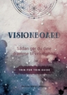 Image for Visionboard : Sadan gor du dine dromme til virkelighed - trin for trin guide