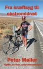 Image for Fra kraeftsyg til ekstremidraet : En rejsebeskrivelse gennem livet og en cykeltur pa tvaers af USA til fordel for Kraeftens Bekaempelse