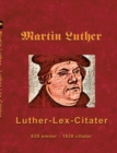 Image for Martin Luther - Luther-Lex-Citater : 520 emner med 1620 citater