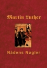 Image for Martin Luther - Nadens Nogler : Skriftemal og syndsforladelse