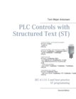 Image for PLC Controls with Structured Text (ST) : IEC 61131-3 and best practice ST programming
