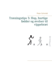 Image for Traeningstips 5 : Hop, hurtige fodder og ovelser til vippebraet