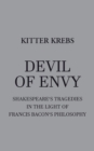 Image for Devil of Envy : Shakespeare&#39;s tragedies in the light of Francis Bacon&#39;s philosophy