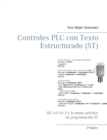Image for Controles PLC con Texto Estructurado (ST) : IEC 61131-3 y la mejor practica de programacion ST