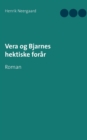 Image for Vera og Bjarnes hektiske forar : Roman