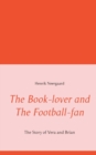 Image for The Book-lover and The Football-fan : The Story of Vera and Brian
