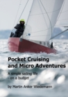 Image for Pocket Cruising and Micro Adventures : A simple sailing life - on a budget