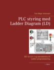 Image for PLC styring med Ladder Diagram (LD) : IEC 61131-3 og introduktion til Ladder programmering