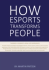 Image for How Esports Transforms People : Theories. Evidence and Real-Life Experiences