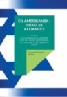 Image for En amerikansk-israelsk alliance? : USA&#39;s forhold til en jodisk stat fra Anden Verdenskrig til i dag. Del 3: Fra Obama til Trump