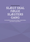 Image for Slaegt skal folge slaegters gang