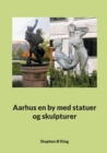 Image for Aarhus en by med statuer og skulpturer