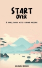 Image for Start Over : A small book with a grand message