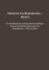 Image for Historier fra Bronderslev - Bind 2 : En lokalhistorisk samling med fortaellinger skrevet og fortalt af personer fra Bronderslev - 1921 til 2021