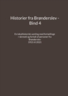 Image for Historier fra Bronderslev - Bind 4 : En lokalhistorisk samling med fortaellinger skrevet og fortalt af personer fra Bronderslev - 1921 til 2021