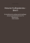 Image for Historier fra Bronderslev - Bind 5 : En lokalhistorisk samling med fortaellinger skrevet og fortalt af personer fra Bronderslev - 1921 til 2021